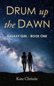 Title: Drum up the Dawn, Author: Kate Christie