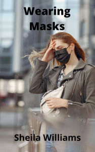 Title: Wearing Masks, Author: Sheila Williams
