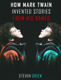 How Mark Twain Invented Stories From His Names