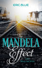 The Mandela Effect Trilogy: Vol.1 Black and White