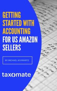 Title: Getting Started with Accounting & Bookkeeping for US Amazon Sellers, Author: Michael Schwartz