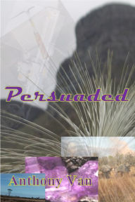 Title: Persuaded, Author: Anthony Van