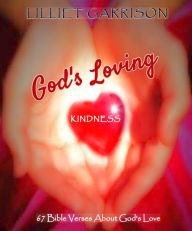 Title: God's Loving Kindness: 67 Bible Verses About God's Love, Author: Lilliet Garrison
