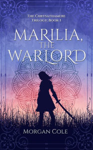 Title: Marilia, the Warlord, Author: Morgan Cole