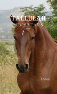 Title: Tallulah: Horse Tails, Author: B. Potgieter