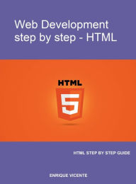 Title: Web Development Step by Step, Author: Enrique Vicente