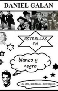 Title: Estrellas en Blanco y Negro, Author: Daniel Galán