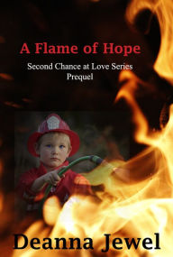 Title: A Flame of Hope, Author: Deanna Jewel