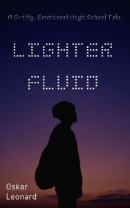 Title: Lighter Fluid, Author: Oskar Leonard