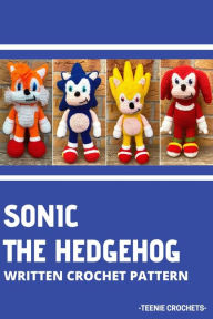 Title: Sonic The Hedgehog - Written Crochet Pattern, Author: Teenie Crochets