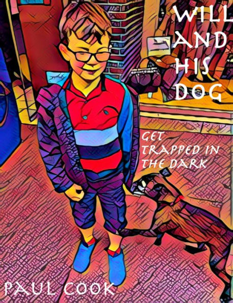 Will and His Dog Get Trapped in the Dark