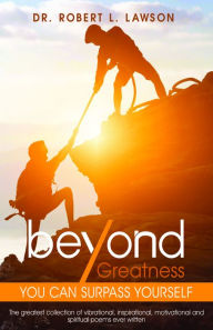 Title: Beyond Greatness: You Can Surpass Yourself, Author: Robert Lawson