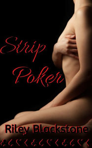 Title: Strip Poker, Author: Riley Blackstone