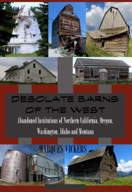 Title: Desolate Barns of the West, Author: Marques Vickers