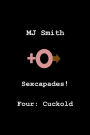 Sexcapades! Four: Cuckold