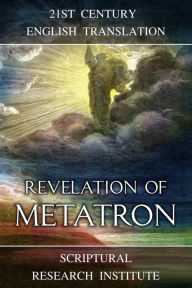 Title: Revelation of Metatron, Author: Scriptural Research Institute
