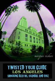 Title: Twisted Tour Guide Los Angeles, Author: Marques Vickers