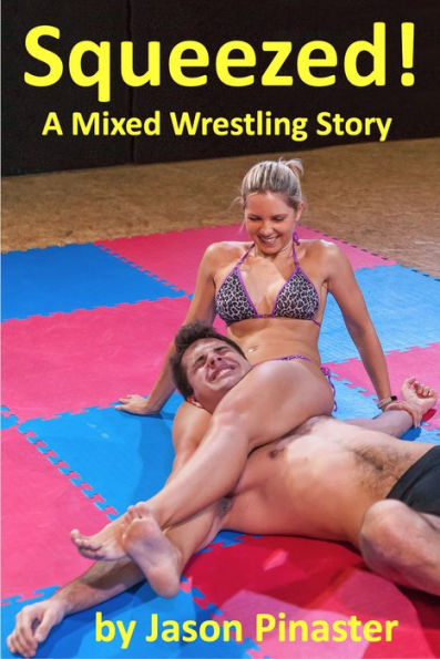 Squeezed: A Mixed Wrestling Story