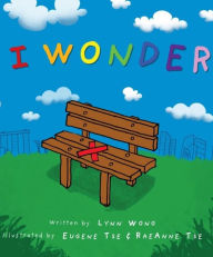 Title: I Wonder (Bilingual English-Chinese), Author: Lynn Wong