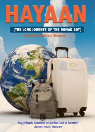 Title: HAYAAN, The Long Journey of the Nomad Boy, Author: Ismail Warsame