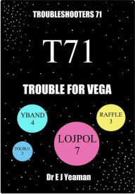 Title: Trouble for Vega (Troubleshooters 71), Author: Dr E J Yeaman