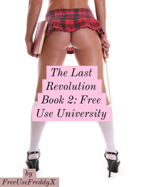 The Last Revolution Book 2: Free Use University