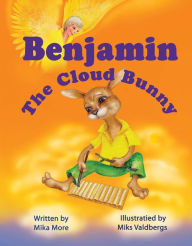 Title: Benjamin the Cloud Bunny, Author: Mika More
