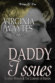 Title: Daddy Issues: Vampire Wisdom & the Comfort of Friends, Author: Virginia Waytes