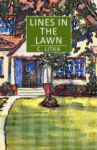 Title: Lines in the Lawn, Author: C. Litka
