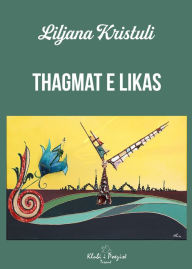 Title: Thagmat e Likas, Author: Liljana Kristuli