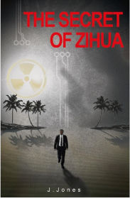 Title: The Secret of Zihua, Author: J. Jones