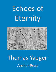Title: Echoes Of Eternity, Author: Thomas Yaeger