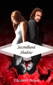 Title: Secondhand Shadow, Author: Elizabeth Belyeu