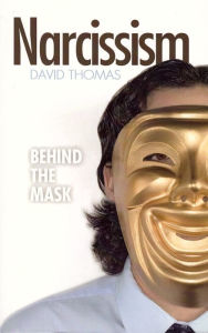 Title: Narcissism: Behind the Mask, Author: David Thomas