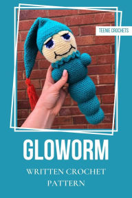 Title: Gloworm - Written Crochet Pattern, Author: Teenie Crochets