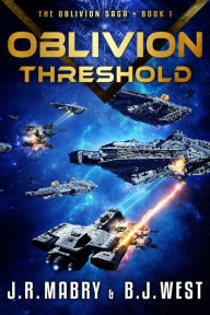 Title: Oblivion Threshold: A Military Science Fiction Space Opera Epic (The Oblivion Saga Book 1), Author: J.R. Mabry