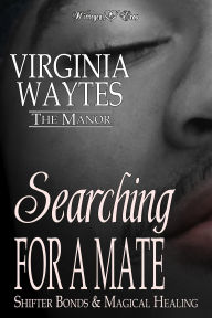 Searching for a Mate: Shifter Bonds & Magical Healing (The Manor, #11)