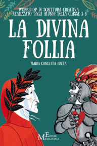 Title: La divina follia, Author: Maria Concetta Preta