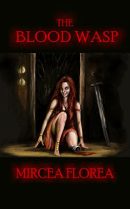 Title: The Blood Wasp, Author: Mircea Florea