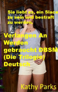 Title: Verlangen To Werden Used DBSM (Die Trilogie) Deutsch, Author: Kathy Parks