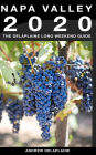 Napa Valley: The Delaplaine 2020 Long Weekend Guide