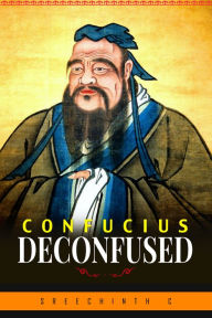 Title: Confucius Deconfused, Author: Sreechinth C