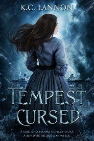 Title: Tempest Cursed: A Wuthering Heights Retelling, Author: K.C. Lannon