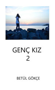 Title: Genc Kiz 2, Author: Betül Gökçe