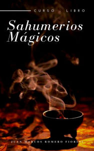 Title: Sahumerios Mágicos Curso: Libro, Author: Juan Marcos Romero Fiorini