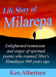 Title: Life Story of Milarepa, Author: Ken Albertsen