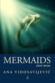 Title: Mermaids, Author: Ana Vidosavljevic