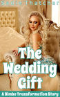 The Wedding Gift: A Bimbo Transformation Story