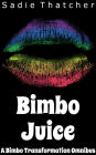 Bimbo Juice: A Bimbo Transformation Omnibus