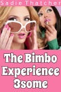 The Bimbo Experience 3some (Transformation Mind Control Erotica)